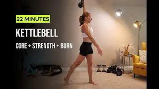 22-Minute Kettlebell Full Body Workout | Strength + Core + Flow