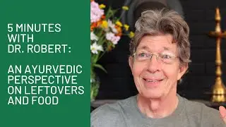 An Ayurvedic Perspective on Leftovers 