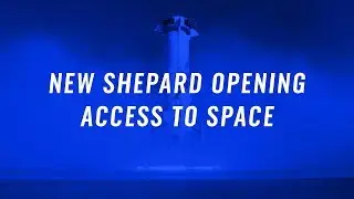 NS-11: New Shepard Opening Access to Space