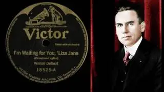 I'm waiting for you, 'Liza Jane - Vernon Dalhart (1919)