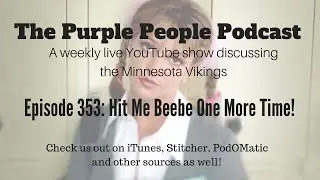 Purple People Podcast #353: Hit Me Beebe One More Time!