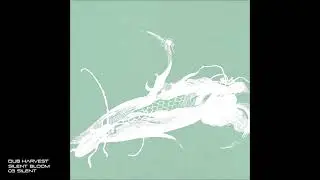 Dub Harvest - Silent Bloom - 03 Silent