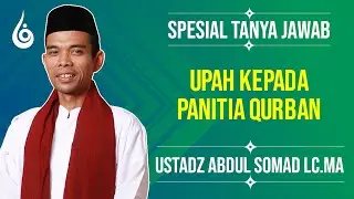 Pembagian Upah kepada Panitia Qurban Ustadz Abdul Somad Lc MA