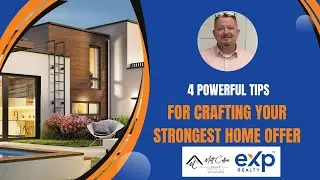 4 Powerful Tips for Crafting Your Strongest Home Offer!