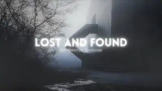 LOST AND FOUND | Dark Melancholic Soundscape