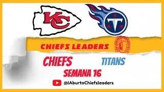 #CHIEFSLEADERS - ¿Y ahora, qué? Ya Eliminados, los #Chiefs Visitan a los #Titans