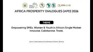 AFRICA PROSPERITY DIALOGUES (APD) 2026 DAY 2