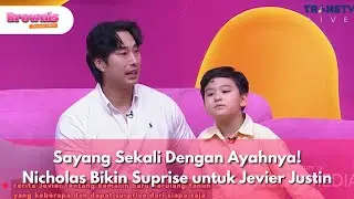 Sayang Sekali Dengan Ayahnya! Nicholas Bikin Suprise untuk Jevier Justin - BROWNIS (6/8/25) P3