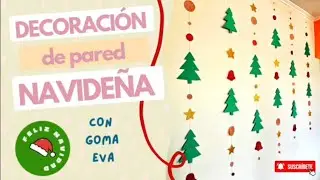 DIY: 🎄 As&iacute; qued&oacute; mi pared en Navidad usando solo Goma Eva ⭐️