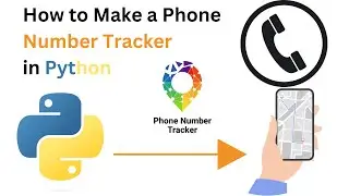 Build Your Own Phone Number Tracker with Python: A Step-by-Step Guide | Track Any Number Easily |
