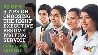 5 Tips on Choosing the Right Executive Resume Writing Service: #2
