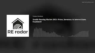 Seattle Housing Market 2025: Prices, Inventory & Interest Rates Explained!