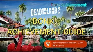 Dead Island 2 - Donk! Achievement Guide