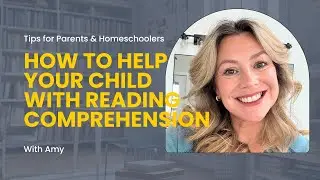 📖 How to Help Your Child with Reading Comprehension | Tips for Parents & Homeschoolers