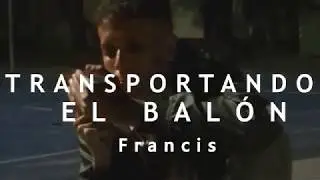 FRANCIS JEREMY-  TRANSPORTANDO EL BAL&Oacute;N (PROD. FRAME)