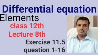 L-8th Solve differential equation 11.5 question (1-16) Elements ncert cbse hbse