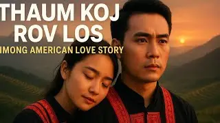 Thaum Koj Rov Los &ndash; Hmong American Love Story (Official MV)