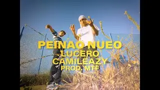PEINAO NUEO - CAMILEAZY FT LUCERO (PROD. MTF)