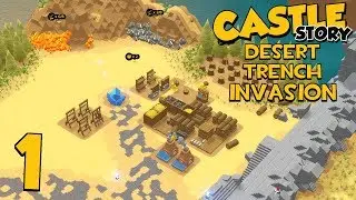 Castle Story Invasion on Desert Trench - Part 1 - INTO THE DESERT