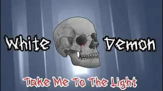 WhiteDemon - Take Me To The Light