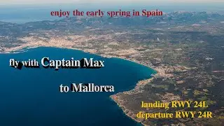 Captain Max View [4K] 👉 fly with me to Palma de Mallorca - Balearic Islands    🛬