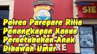 Polres Parepare Rilis Penangkapan Kasus Persetubuhan Anak Dibawah Umur.