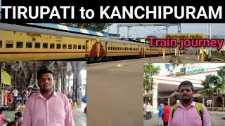 Tirupati to Kanchipuram Train journey||Tirupati to kanchi full journey||Puducherry express journey