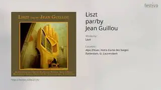 Jean Guillou: Prélude Et Fugue Sur B.A.C.H., Version Syncrétique  (Franz Liszt)
