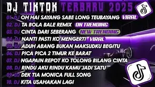 DJ TIKTOK TERBARU 2025 | DJ OH HAI SAYANG SABE LONG TEUBAYANG🎵DJ TABOLA BALE REMIX🎵