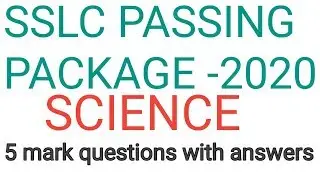 SSLC/ SCIENCE /PASSING PACKAGE -MARCH -2020/5 MARK QUESTIONS WITH ANSWERS