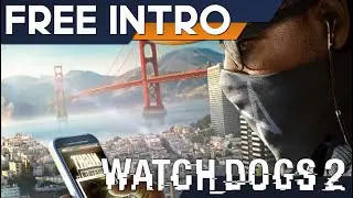 [FREE INTRO] Watch Dogs 2 [HD]