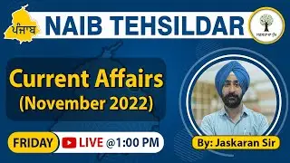 Current Affairs | November 2022 | Naib Tehsildar Re-exam 2023 | By Jaskaran Sir