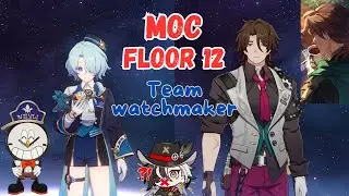 Team Watchmaker? | MoC 2.2.2 Floor 12 First Half | Honkai: Star Rail