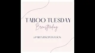 Breastfeeding - Taboo Tuesday