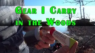 Gear I Carry into the Woods - Deranged Survival