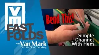 Van Mark Fast Folds - Simple J Channel with Hem &ndash; FF Ep2