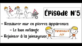 Ep5 R&eacute;novation & Restauration : Mortier & Rejointer &agrave; la jointoyeuse un mur en pierre apparentes