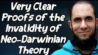ثلاثة أدلة واضحة على بطلان الداروينية Very Clear Proofs of the Invalidity of Neo-Darwinian Theory