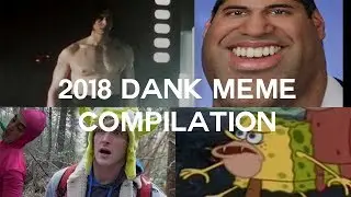 Dank Memes Complication 2018