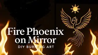 Fire Phoenix on Mirror✨ | DIY Burning Art Tutorial