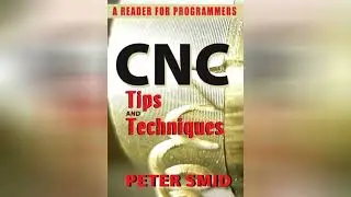 CNC Programming: Mastering Tips & Techniques (Volume 1)