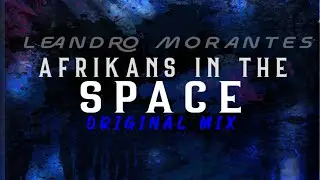 Bracko Baby - AFRIKANS IN THE SPACE BY Leandro Morantes (Afro House 2025)