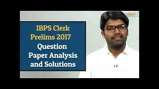 IBPS Clerk Prelims 2017 : Question Paper Analysis and Solutions | TalentSprint