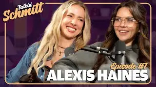 Hi, It&rsquo;s Me & My Friend Alexis Haines | Talkin' Schmitt - Ep 7