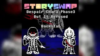 Storyswap Despair Chara - But It Refused + Backstab (Phase 2.5 - 3) OST SOUNDTRACK
