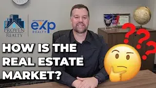 How Is The Real Estate Market? | Proven Realty