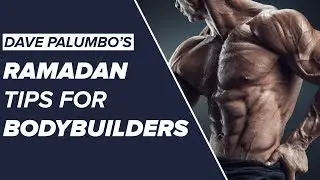 RAMADAN TIPS FOR BODYBUILDERS!