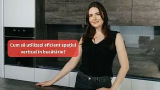 Cum să utilizezi eficient spațiul vertical &icirc;n bucătărie?