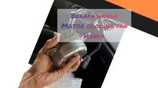Motor Cooling Fan | Motor Kipas Honda City Tukar di Honda Service Center