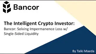 Fundamental Analysis on Bancor: Solving Impermanence Loss ($BNT)